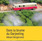 "Dans la brume du Darjeeling" de Mikael Bergstrand                         