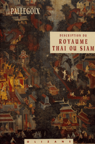 "Description du royaume Thaï ou Siam" de Jean-Baptiste Pallegoix