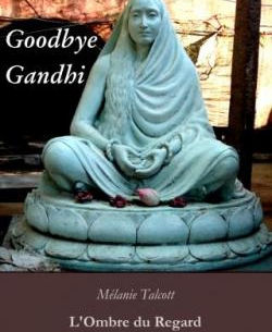 "Goodbye Gandhi" de Mélanie Talcott