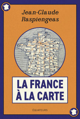 "La France à la carte" de Jean-Claude Raspiengeas