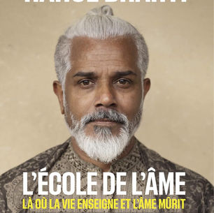 "L'École de l'Âme - Là où la vie enseigne et l'âme mûrit - Pratiques essentielles pour prendre soin de soi" de Rahul Bharti
