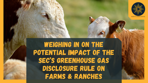 Weighing in on the Potential Impact of the SEC’s Greenhouse Gas Disclosure Rule on Farms & Ranches
