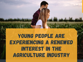 Young people are experiencing renewed interest in the agriculture industry in a post-pandemic world