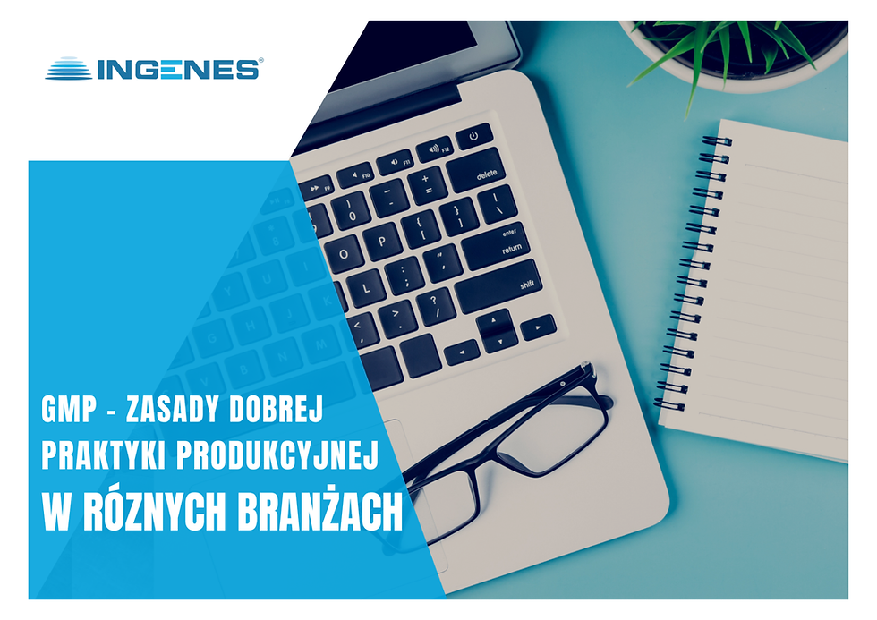 GMP – Zasady Dobrej Praktyki Produkcyjnej w różnych branżach