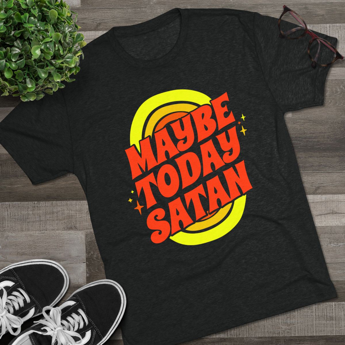 Maybe Today Satan Tee