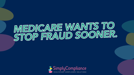 Medicare wants to stop fraud sooner.