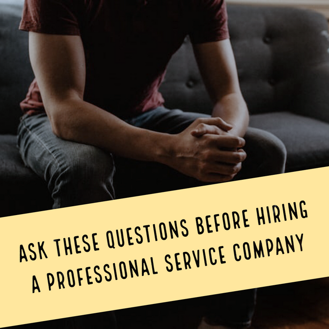 Ask These Questions Before Hiring a Professional Service Company