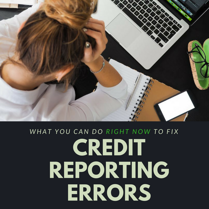 What You Can Do Right Now To Fix Credit Reporting Errors