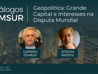 Diálogos AMSUR: Geopolítica: Grande Capital e Interesses na Disputa Mundial