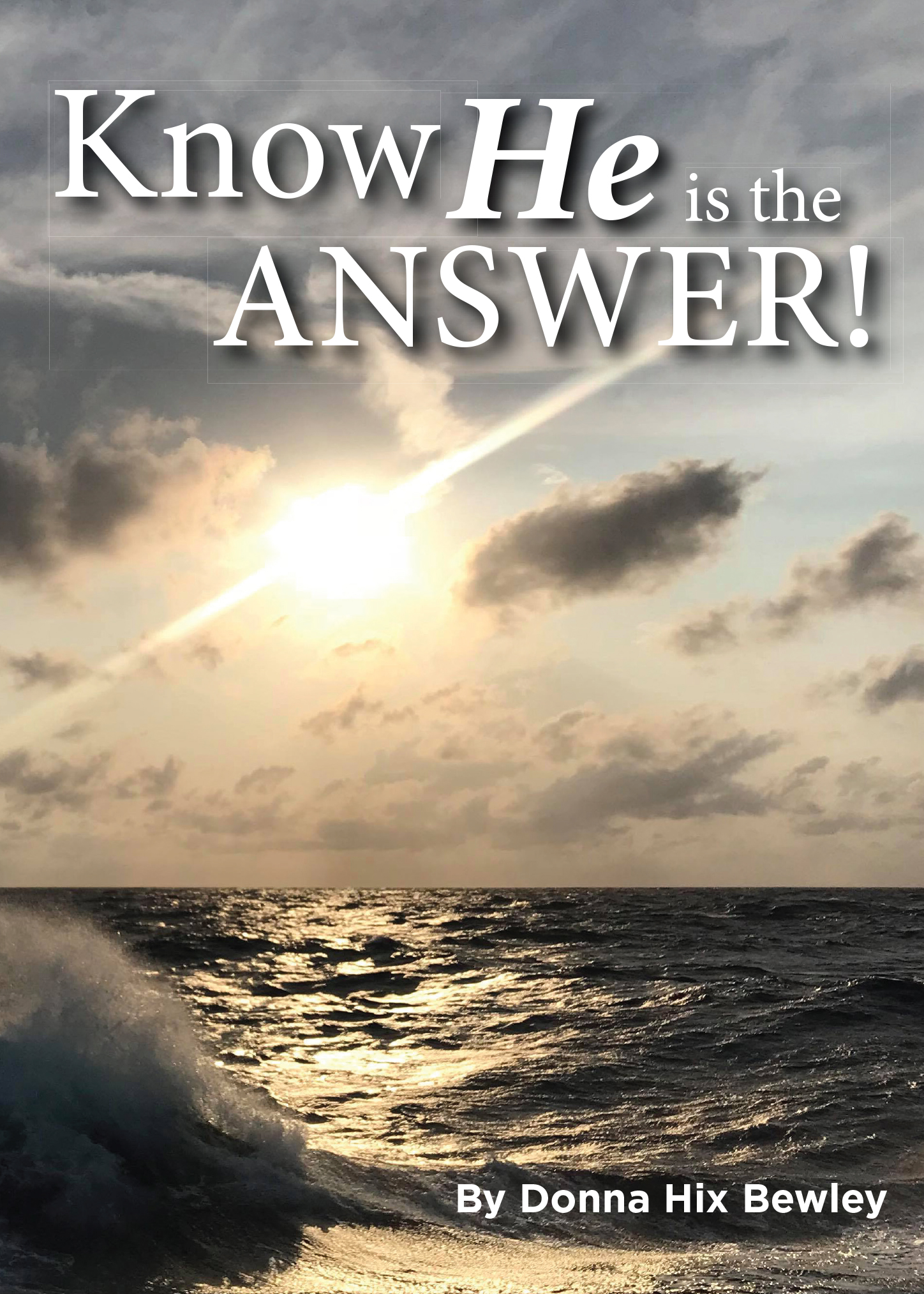 Know He Is the Answer