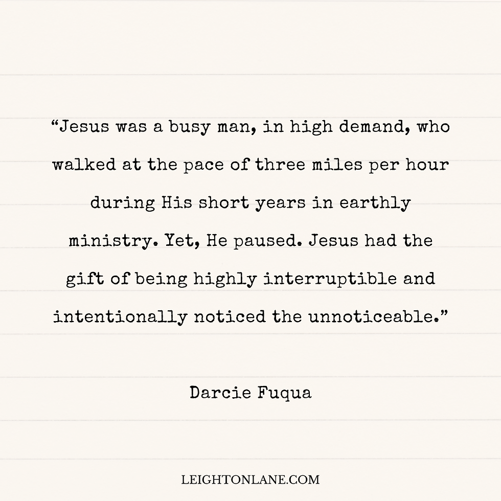 Text on a white background reads: "Jesus was a busy man..." by Darcie Fuqua, discussing Jesus' pace and attentiveness. Website: leightonlane.com.