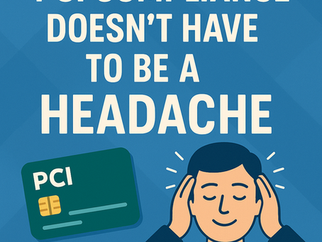 PCI Compliance Doesn’t Have to Be a Headache