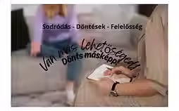 SODRÒDÀSOK - DÖNTÈSEK -FELELŐSSÉG