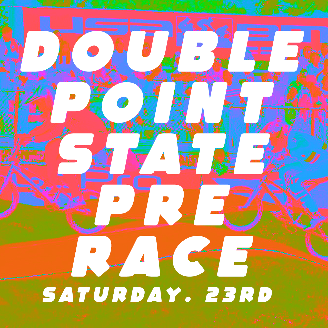 DOUBLE POINTS STATE PRE-RACE - SATURDAY 23RD