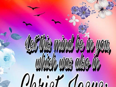 "Let This Mind Be In You..."