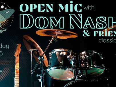 Special Open Mic w/ Dom Nash & Friends - Sat 2/25/23