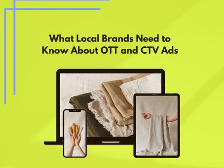 Streaming Ads, Simplified: What Local Brands Need to Know About OTT and CTV Ads