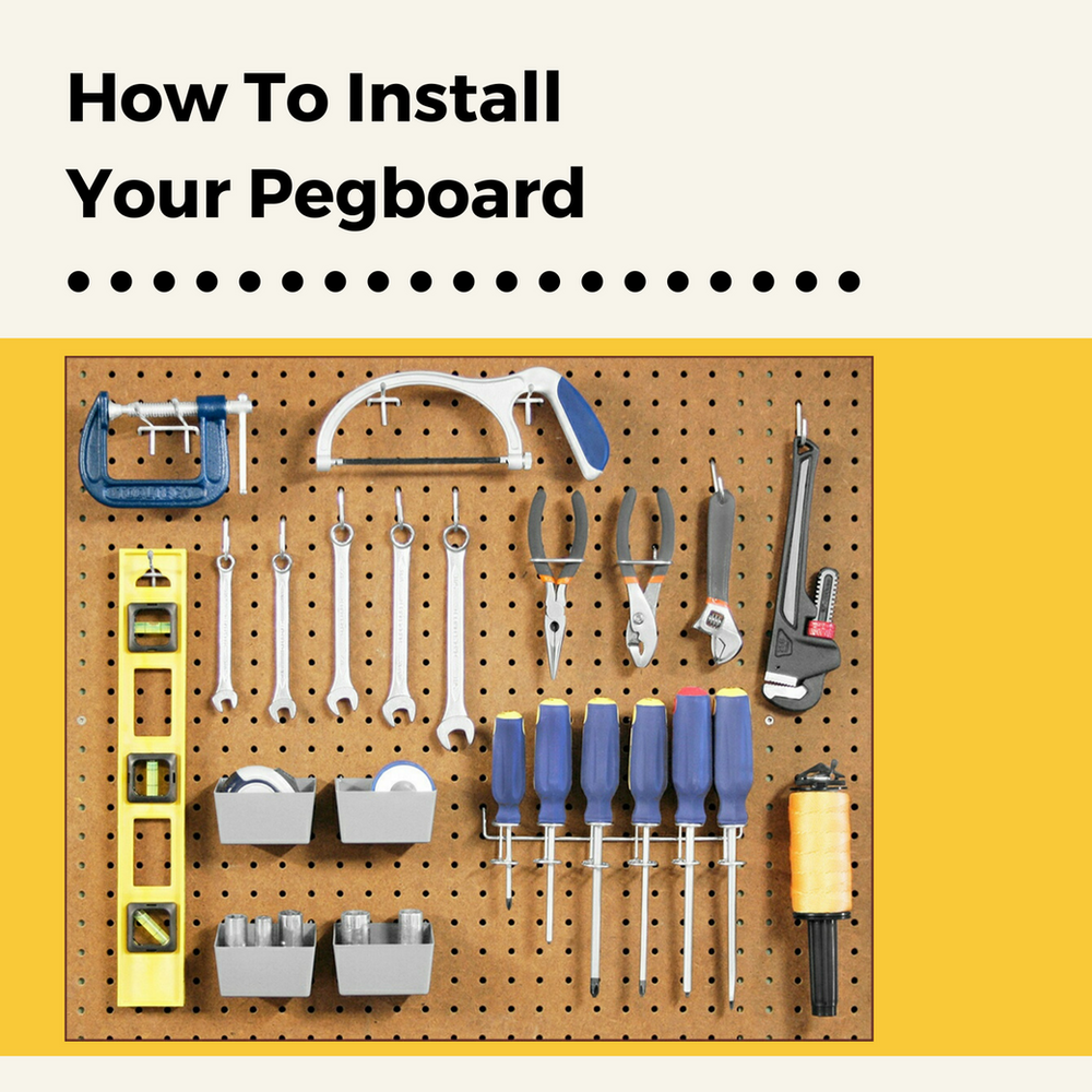 An Easy StepByStep Guide To Install Your Pegboard