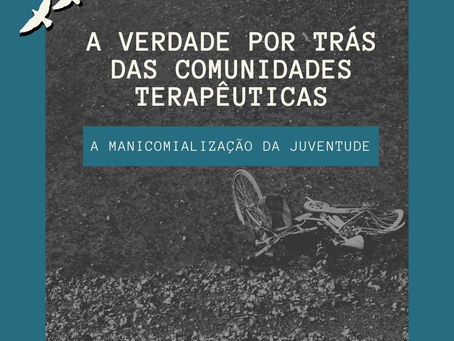 COMUNIDADES TERAPÊUTICAS E A LUTA ANTIMANICOMIAL