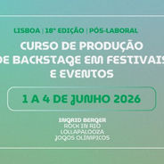 ACADEMIA - Curso “Produção de Backstage em Festivais e Eventos" com Ingrid Berger - 18ª edição (Lisboa, Presencial, pós-laboral)