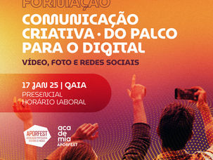 ACADEMIA/FORMAÇÃO: Formação "Comunicação Criativa | Do Palco ao Digital" (17JAN)