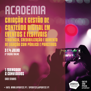 ACADEMIA - Criação e Gestão de Conteúdo Digital em Eventos e Festivais [2ªedição, 3-4 Julho 2023]