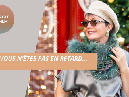 Vous n’êtes pas en retard...