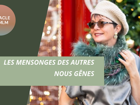 Les mensonges des autres nous gênent...