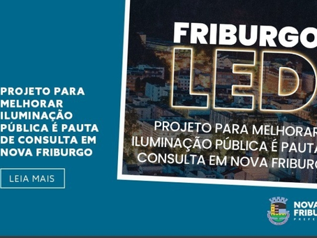 PROJETO PARA MELHORAR ILUMINAÇÃO PÚBLICA É PAUTA DE CONSULTA EM NOVA FRIBURGO