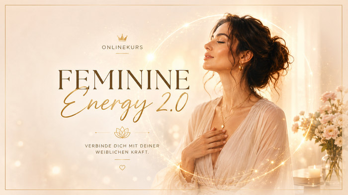 Onlinekurs Feminine Energy 2.0