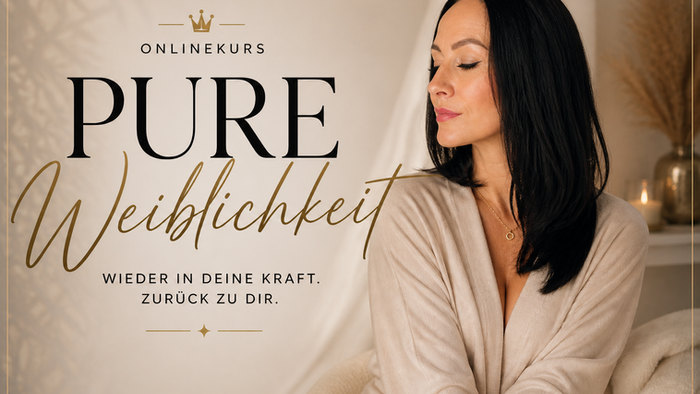 Onlinekurs Pure Weiblichkeit