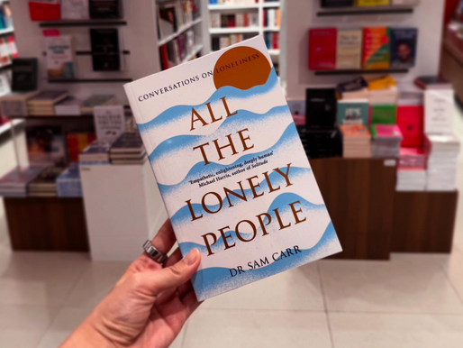 All the Lonely People : Conversations on Loneliness by Sam Carr