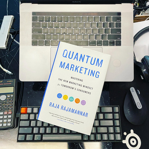 Quantum Marketing: Mastering the New Marketing Mindset for Tomorrow's Consumers by Raja Rajamannar
