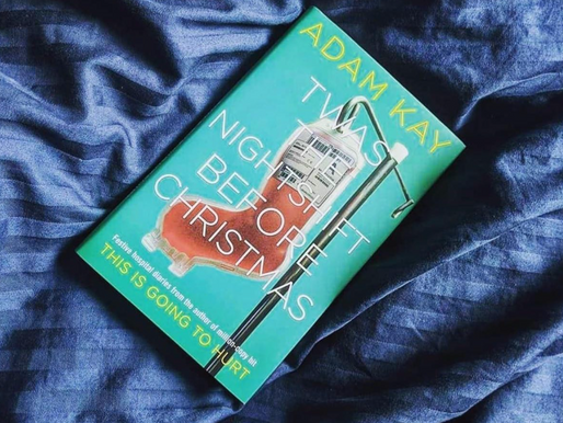 Twas The Nightshift Before Christmas by Adam Kay