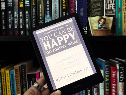 You Can Be Happy No Matter What: Five Principles for Keeping Life in Perspective by Richard Carlson, Phd