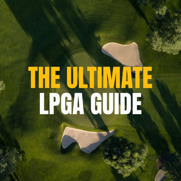 Image titled ‘The Ultimate Guide to the LPGA Tour,’ covering top players, history, and what makes women’s pro golf exceptional.