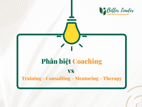 Coaching khác gì với training, consulting, mentoring và therapy?