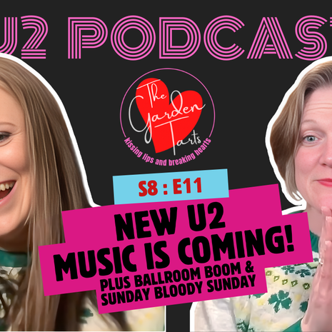 U2’s Ballroom Boom, BP Fallon & “Sunday Bloody Sunday” on The Garden Tarts U2 Podcast (S8:E11)