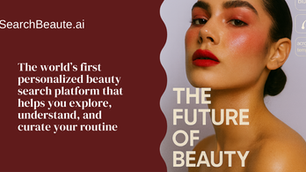 Beauty: AI Transforms Beauty Discovery: The Rise of Precision, Personalization & Cognitive-Ease Beauty