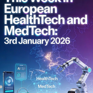 This Week in European HealthTech and MedTech: 3rd January 2026