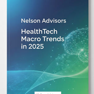 Nelson Advisors HealthTech Macro Trends in 2025