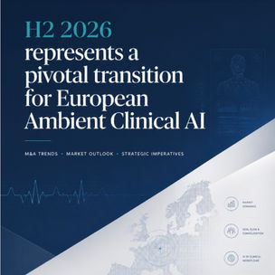 H2 2026 represents a pivotal transition for European Ambient Clinical AI