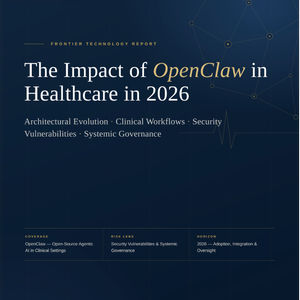 The Impact of OpenClaw in Healthcare in 2026: Architectural Evolution, Clinical Workflows, Security Vulnerabilities and Systemic Governance