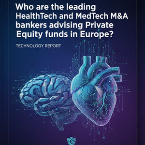 leading HealthTech and MedTech M&A bankers advising Private Equity funds in Europe