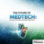 The Future of MedTech: Building Value for Strategic Acquisitions