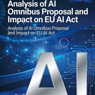 Strategic Realignment of European AI Governance: Analysis of AI Omnibus Proposal and Impact on EU AI Act