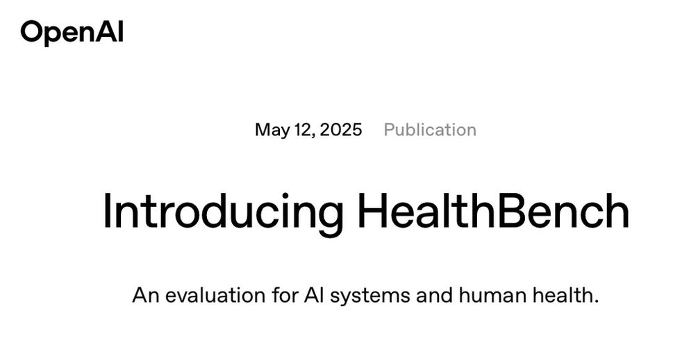 HealthBench: OpenAI’s first major Healthcare AI initiative