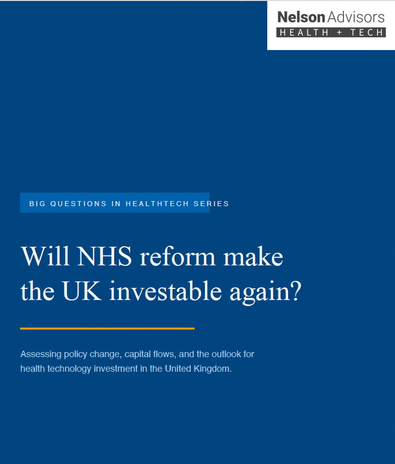 Nelson Advisors Big Questions in HealthTech Series: Will NHS reform make the UK investable again?