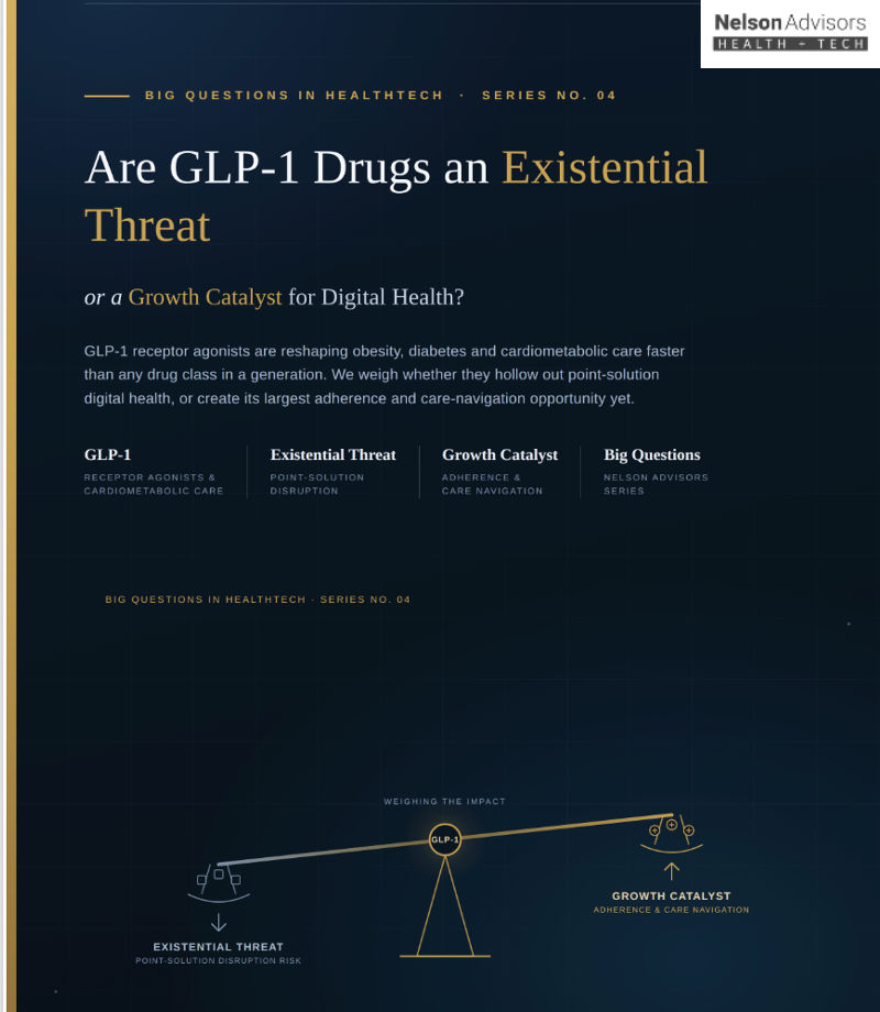 Nelson Advisors Big Questions in HealthTech Series: Are GLP-1 drugs an existential threat or a Growth Catalyst for Digital Health?
