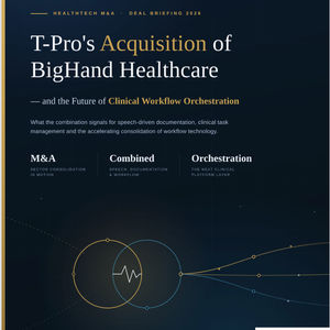 T-Pro’s Acquisition of BigHand Healthcare and the Future of Clinical Workflow Orchestration